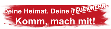 Deine Heimat. Deine Feuerwehr. Komm, mach mit!